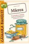 Mierea Proprietati si utilizari
