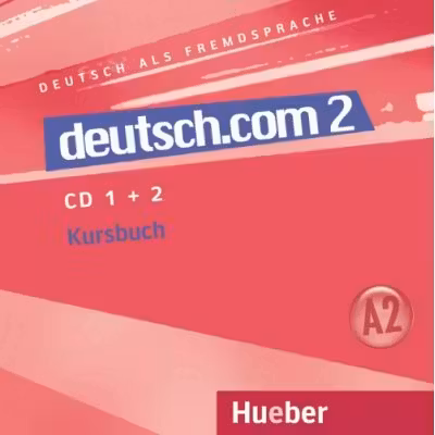 deutsch. com 2, CDs zum Kursbuch - Lina Pilypaityte, Sara Vicente, Carmen Cristache, Erna Szakaly
