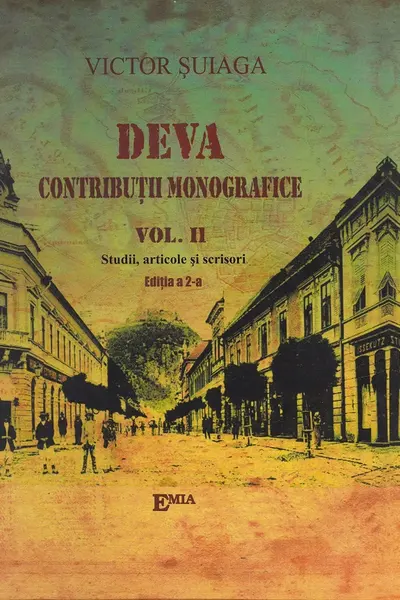 Deva. Contribuții monografice Vol.2: Orașul, cetatea și domeniu