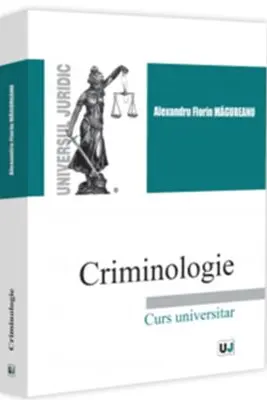 Criminologie. Curs universitar