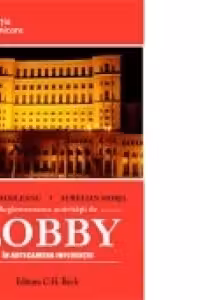 Reglementarea activitatii de lobby. In anticamera influentei