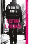 O ISTORIE A VIOLENTEI. Edouard Louis