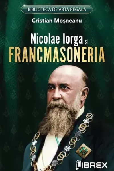 Nicolae Iorga si Francmasoneria