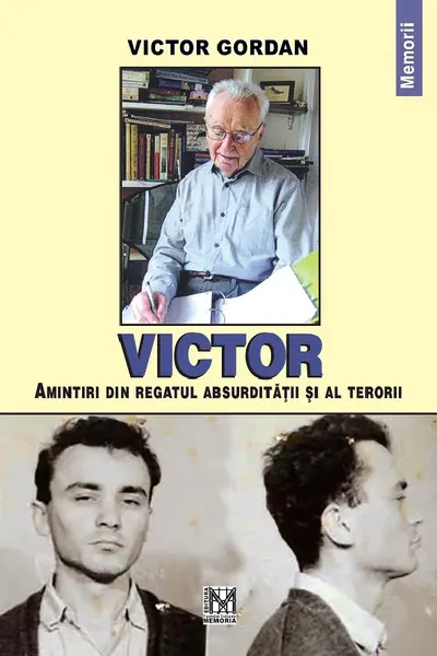 Victor. Amintiri din regatul absurdității și al terorii