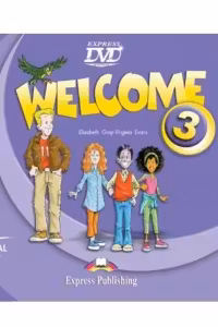 Curs de limba engleza Welcome 3. DVD - Virginia Evans, Elizabeth Gray