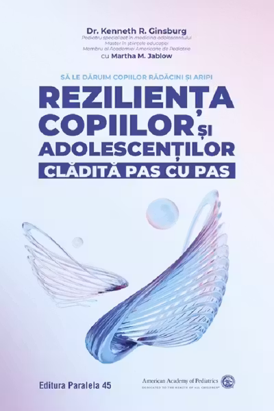 Rezilienta copiilor si adolescentilor cladita pas cu pas.