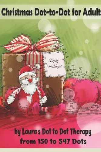 Christmas Dot-to-Dot for Adults: Relaxing, Stress Free Dot To Dot Holiday Patterns To Color