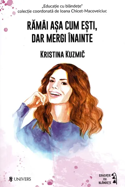 Rămâi așa cum ești, dar mergi mai departe