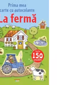 La ferma. Prima mea carte cu autocolante