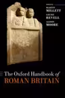 The Oxford Handbook of Roman Britain - Martin Millett, Louise Revell, Alison Moore