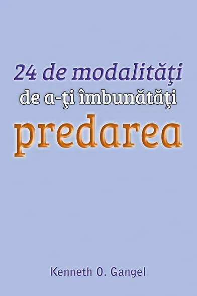 24 de modalități de a-ți îmbunătăți predarea