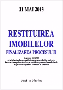 Restituirea imobilelor - finalizarea procesului - 21 mai 2013