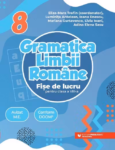 Gramatica limbii romane. Fise de lucru pentru clasa a 8-a