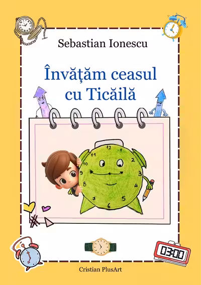 Învățăm ceasul cu Țicǎilǎ
