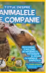 National Geographic. Totul despre animalele de companie