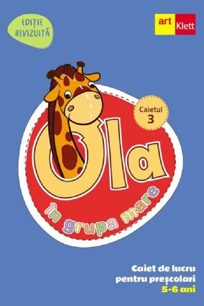 Ola in grupa mare 5-6 ani. Caiet de lucru pentru prescolari. Caietul 3