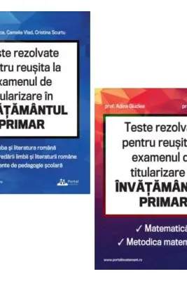 Pachet Teste REZOLVATE pentru reusita la examenul de titularizare in invatamantul primar - INVATATORI (2 culegeri)