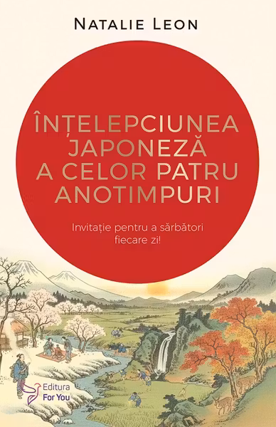 Intelepciunea japoneza a celor patru anotimpuri