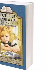 Lecturile copilariei (clasa a III-a) (antologie scolara completa)