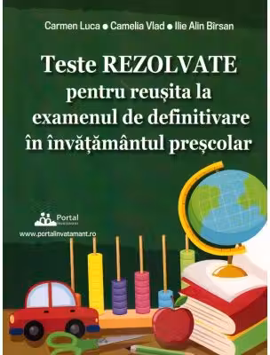 Teste REZOLVATE pentru reusita la examenul de definitivare in invatamantul prescolar