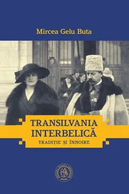 Transilvania interbelica. Traditie si innoire