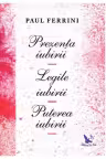 Prezența iubirii. Legile iubirii. Puterea iubirii