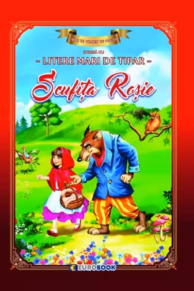 Scufița Roșie. Carte de colorat cu povești scrisă cu litere mari de tipar