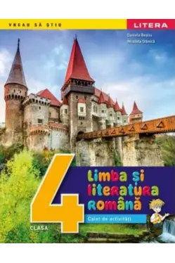 LIMBA SI LITERATURA ROMANA. Caiet de activitati. Clasa a IV-a