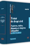 Tratat de drept civil. Nasterea, statica, dinamica si stingerea obligatiilor. Fiinta obligatiilor civile