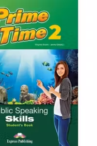 Curs limba engleza Prime time 2 Public speaking skills Manualul elevului