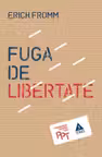 Fuga de libertate - Erich Fromm. Traducere de Cristina Jinga