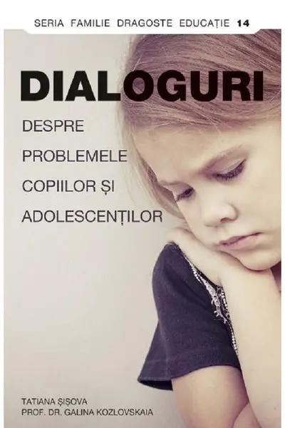 Dialoguri despre problemele copiilor și adolescenților