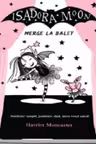Isadora Moon merge la balet