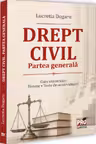 Drept civil. Partea generală. Curs universitar. Sinteze. Teste de autoevaluare