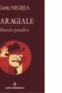 Caragiale. Marele paradox