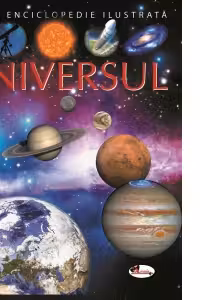 Marea enciclopedie ilustrata. Universul