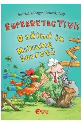 Superdetectivii. O gaina in misiune secreta - Ann-Katrin Heger, Dominik Rupp