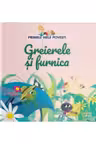 PRIMELE MELE POVESTI. GREIERELE SI FURNICA