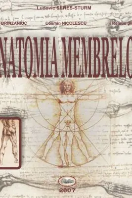 Anatomia membrelor - Ludovic Seres-Sturm, Klara Brinzaniuc, Cosmin Nicolescu, Remus Sipos