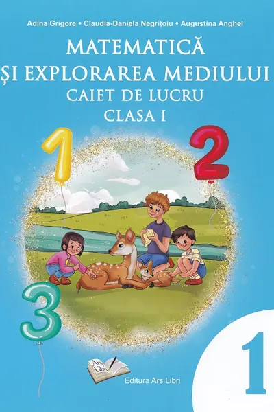Matematica si explorarea mediului - caiet de lucru - cls. I