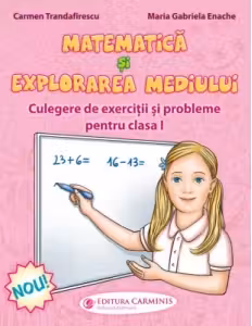 Matematica si explorarea mediului. Culegere de exercitii si probleme, clasa 1