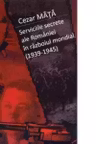 Serviciile secrete ale Romaniei in razboiul mondial (1939 - 1945)