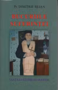 Bucuriile suferintei. Viata unui preot martir