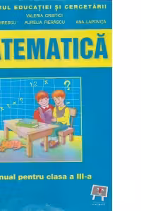 Matematica. Manual pentru clasa a III-a