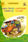 Lumea inconjuratoare forme si culoare - ghicitori si fise pentru grupa mare si clasa pregatitoare