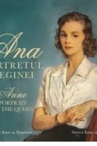 Ana. Portretul Reginei / Anne. Portrait of the Queen
