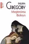 Mostenirea Boleyn (Тор 10+) Polirom