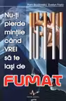 Nu-ti pierde mintile cind vrei sa te lasi de fumat