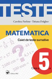 Matematica cl.5. Caiet de teste sumative
