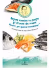 Retete exotice cu peste si fructe de mare 'pe gustul romanilor' reinterpretate de Dan-Silviu Boerescu